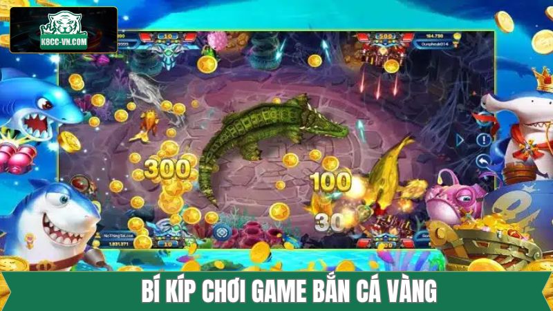 Bí kíp bắn cá vàng là dùng vũ khí phù hợp với mỗi loài