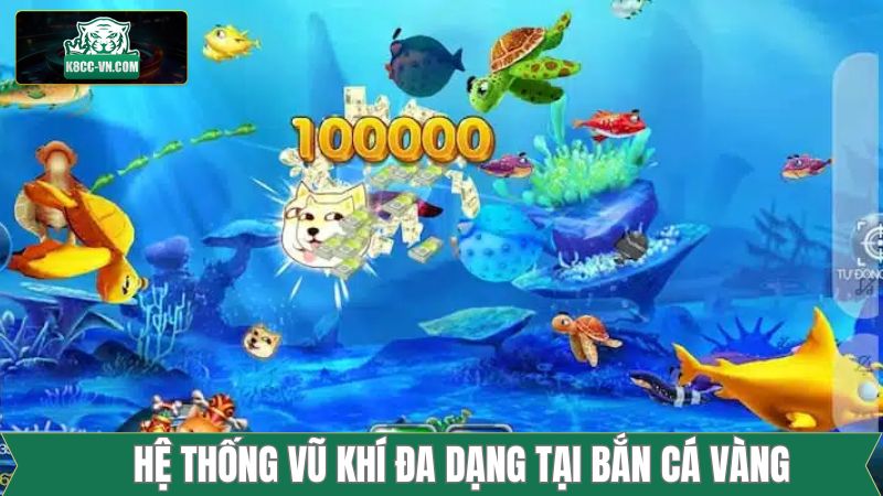 Chinh phục kho tàng vũ khí tại bắn cá vàng